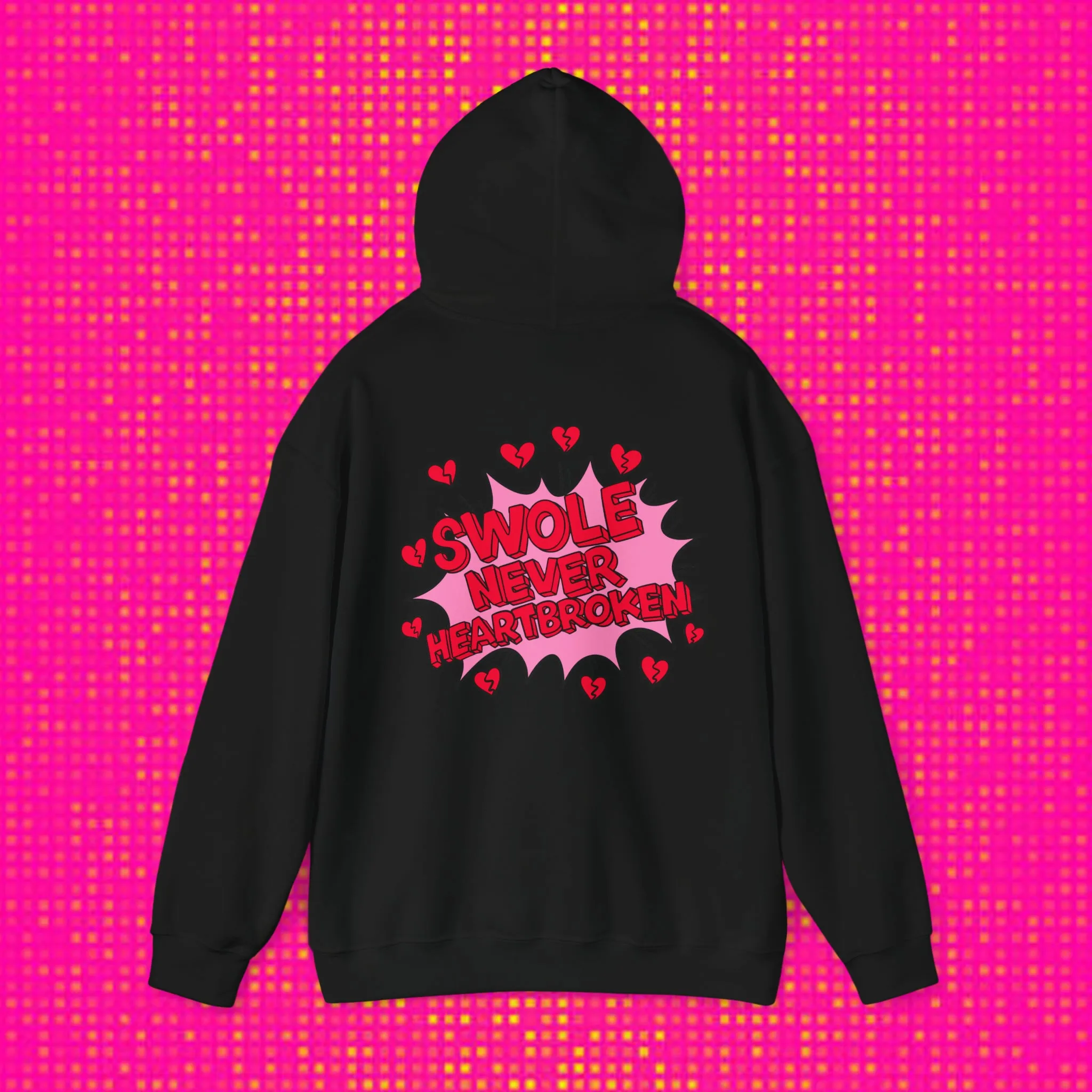 SWOLE NEVER HEART BROKEN) - HOODIE