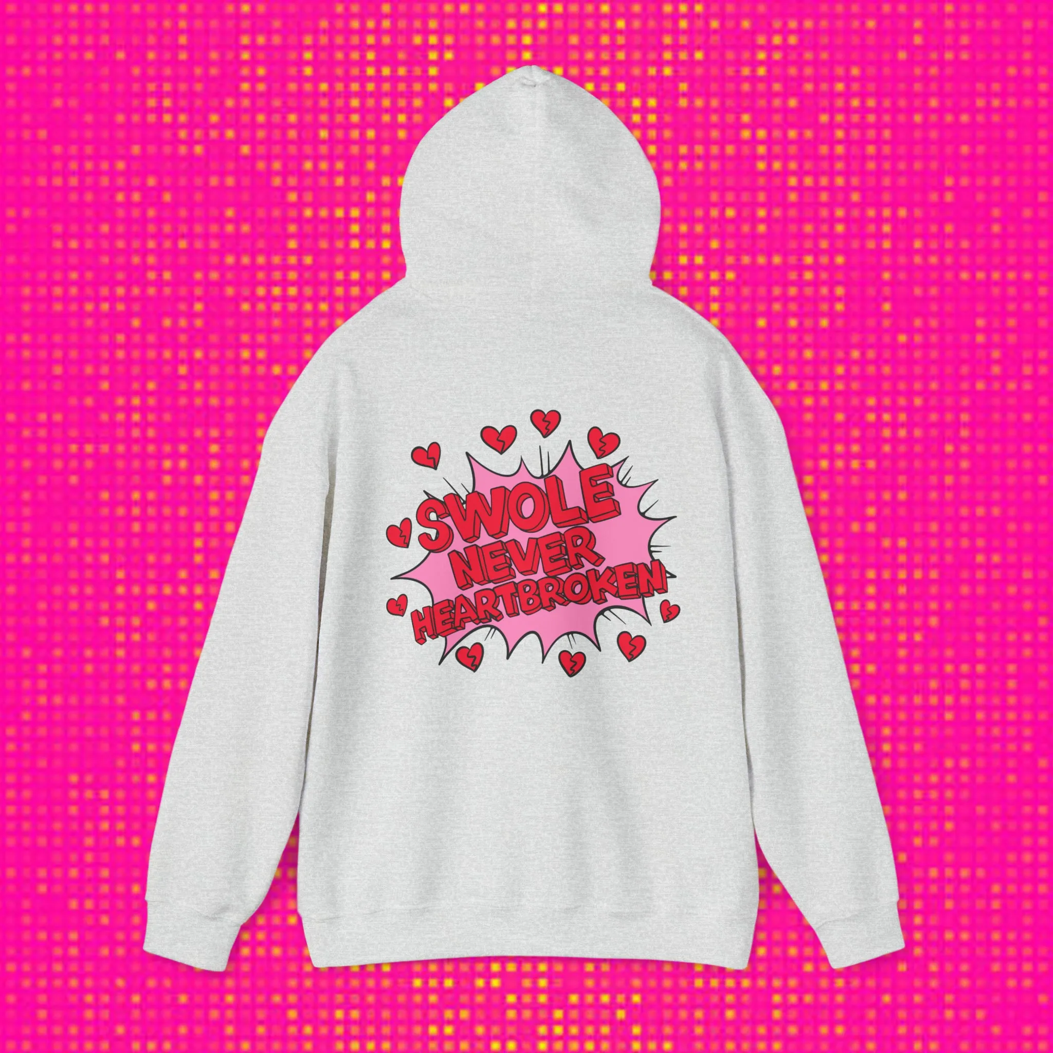 SWOLE NEVER HEART BROKEN) - HOODIE