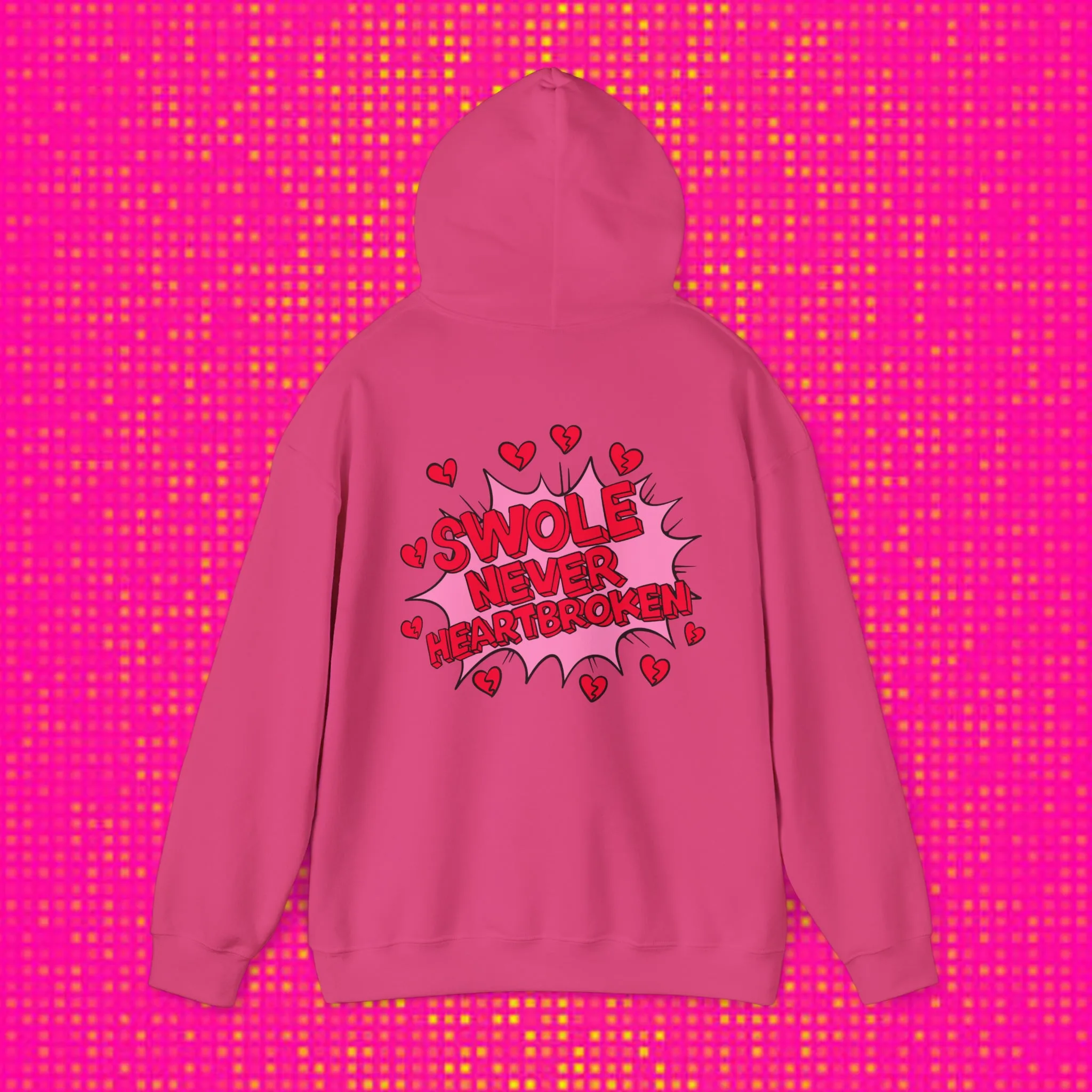 SWOLE NEVER HEART BROKEN) - HOODIE